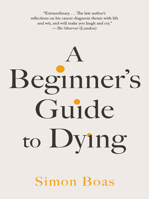 Title details for A Beginner's Guide to Dying by Simon Boas - Wait list